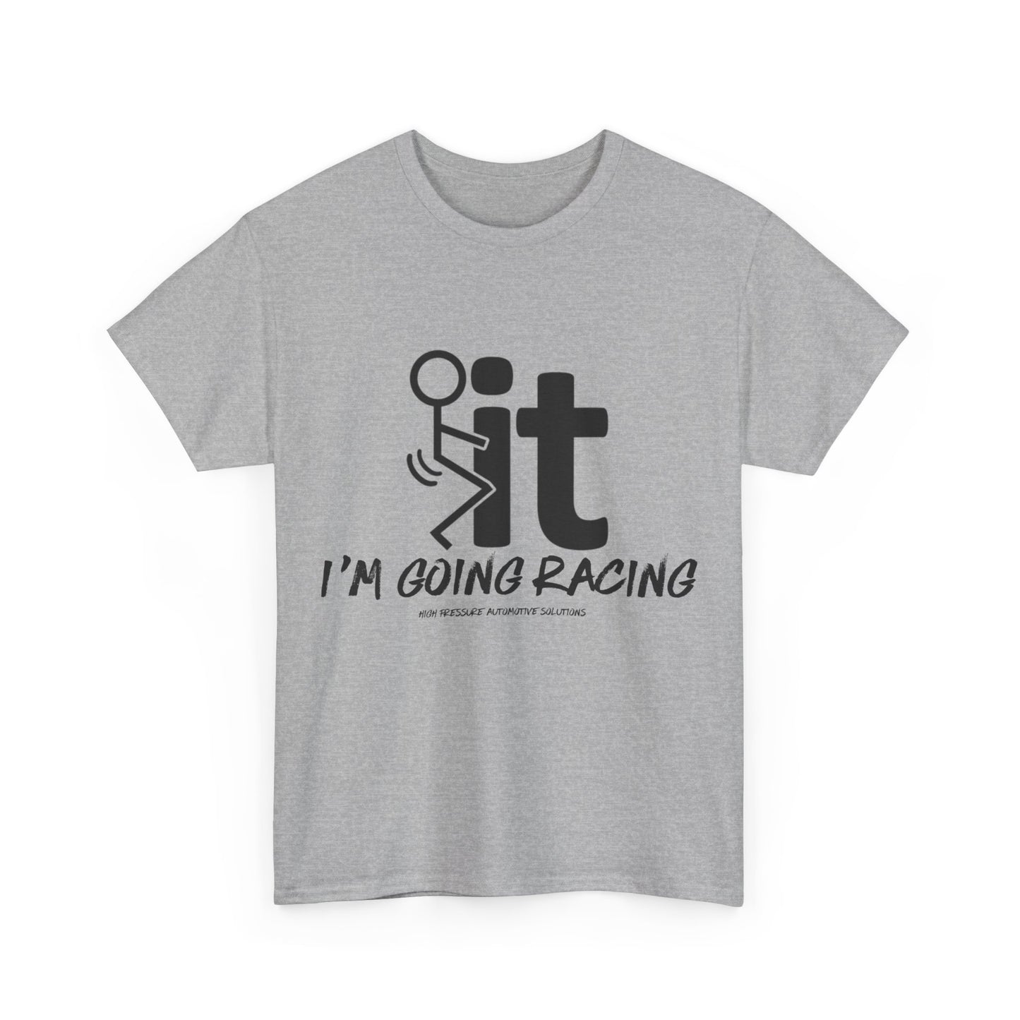 "F* It I'm Going Racing" Tee