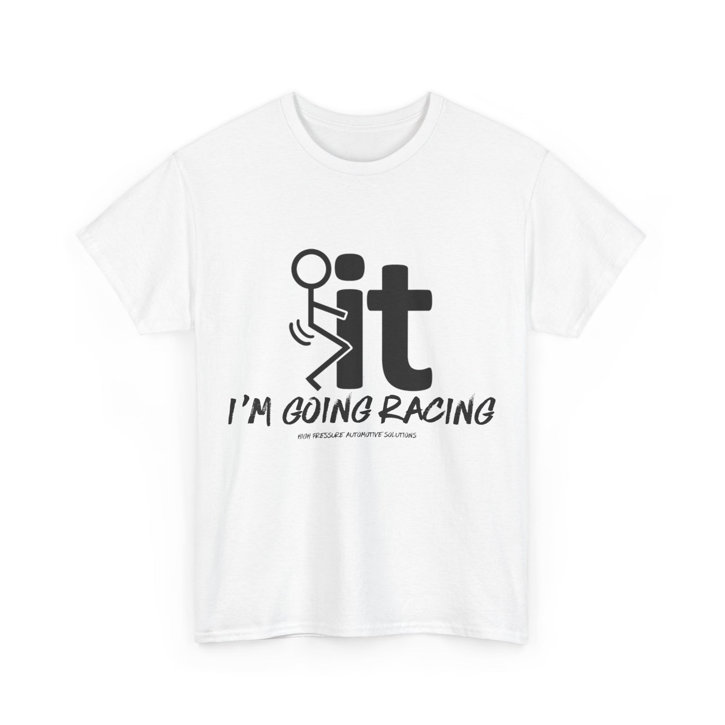 "F* It I'm Going Racing" Tee